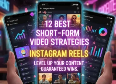 Best Short-Form Video Strategies for Instagram Reels