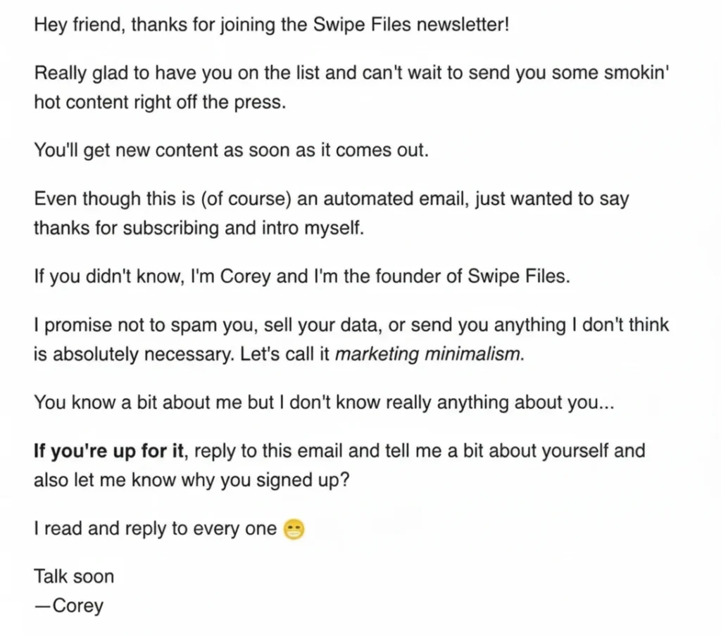 12 Great Examples of Welcome Emails for New Customers [Templates] - A screenshot of a "Swipe Files" newsletter welcome email, featuring a friendly, personalized message from founder Corey, and a call to action for subscribers to reply.