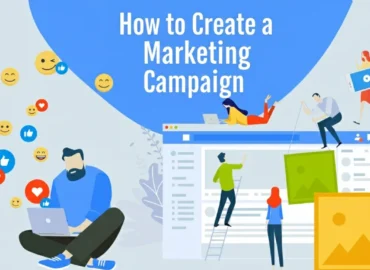 How to Create a Marketing Campaign: A Complete Step-by-Step Guide
