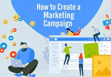 How to Create a Marketing Campaign: A Complete Step-by-Step Guide