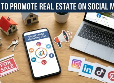 The 2025 Guide: How to Promote Real Estate Business on Social Media Without Being Boring