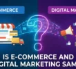 Is E commerce and Digital Marketing Same? A Real Talk Guide for Business Owners