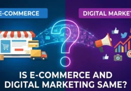 Is E commerce and Digital Marketing Same? A Real Talk Guide for Business Owners