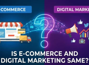 Is E commerce and Digital Marketing Same? A Real Talk Guide for Business Owners