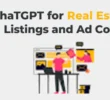 ChatGPT for Real Estate Listings and Ad Copy: How Agents Are Closing More Deals in 2026