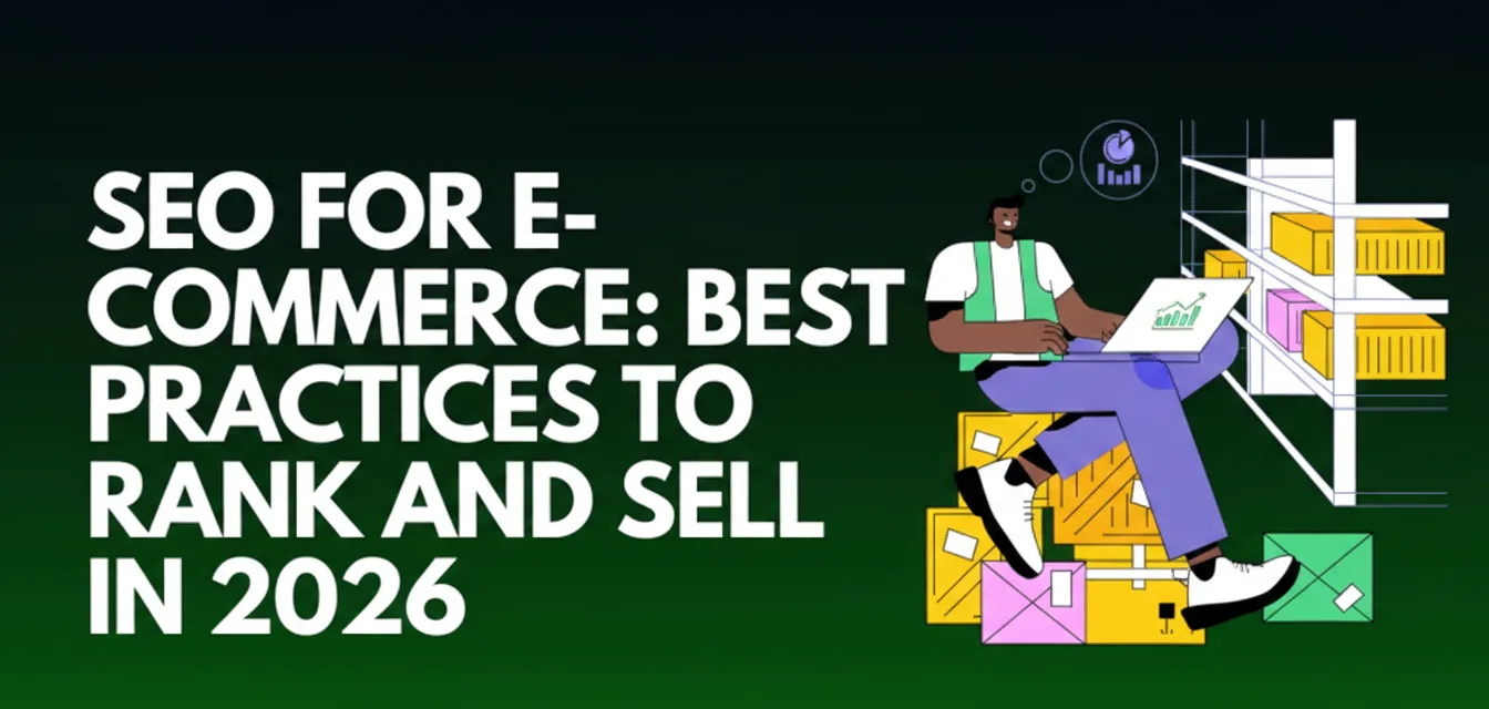 The Role of SEO in Ecommerce: Best Practices to Rank Higher in 2026
