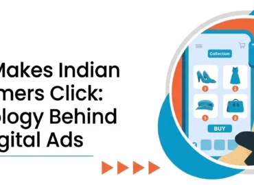 What Makes Indian Consumers Click: Psychology Behind Desi Digital Ads