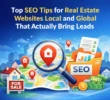 Top SEO Tips for Real Estate Websites Local and Global That Actually Bring Leads