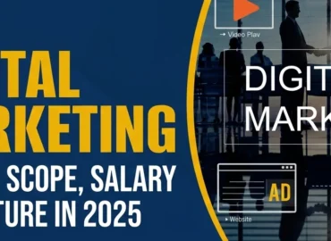 Digital Marketing in India: Career, Scope, Salary & Future in 2025