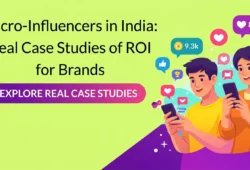 Micro-Influencers in India: Real Case Studies of ROI for Brands