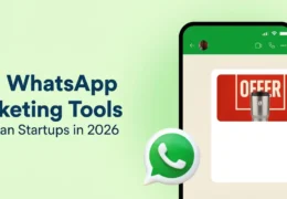 Best WhatsApp Marketing Tools for Indian Startups in 2026