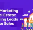 Email Marketing for Real Estate: Nurturing Leads to Close Sales