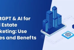 ChatGPT & AI for Real Estate Marketing: Use Cases and Benefits