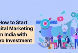 How to Start Digital Marketing in India with Zero Investment