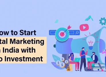 How to Start Digital Marketing in India with Zero Investment