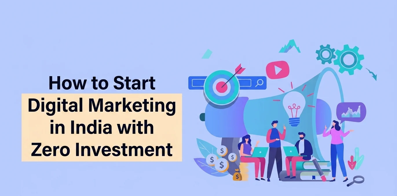 How to Start Digital Marketing in India with Zero Investment